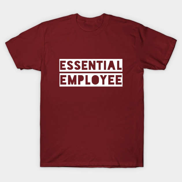 Essential employee T-Shirt by halazidan